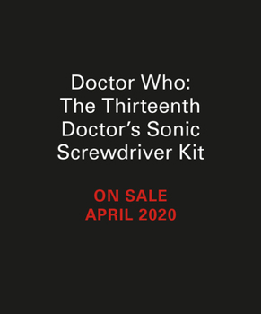 Paperback Doctor Who: Thirteenth Doctor's Sonic Screwdriver Kit: With Light and Sound! Book