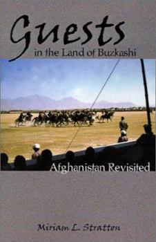 Guests in the Land of Buzkashi: Afghanistan Revisited