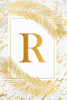 R: Pretty Gold & Ivory White Marble Initial Monogram Letter R and Feathers, Personalized 150 Blank Lined Journal & Notebook for Writing notes, ... (Office & School Monogrammed Paperback Dairy)