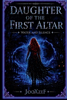 Paperback Daughter of the First Altar: Water and Silence Book