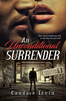 Paperback An Unconditional Surrender: A DSS Special Agent/US Army Romantic Suspense Novella Book