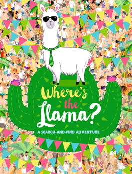 Paperback Where's the Llama?: A Search-And-Find Adventure Book