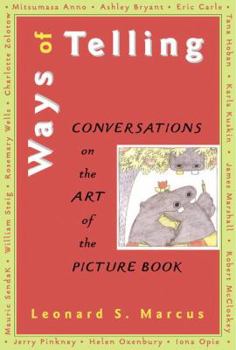 Hardcover Ways of Telling: Conversations on the Art of the Picture Book