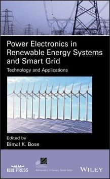 Hardcover Power Electronics in Renewable Energy Systems and Smart Grid: Technology and Applications Book