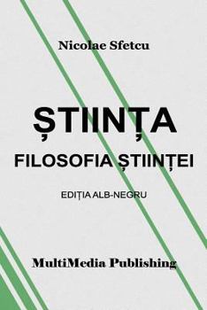 Stiinta - Filosofia stiintei: Editia alb-negru