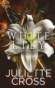 The White Lily - Book #3 of the Vampire Blood