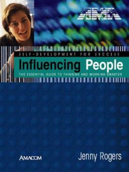 Paperback Influencing People: The Essential Guide to Thinking and Working Smarter Book