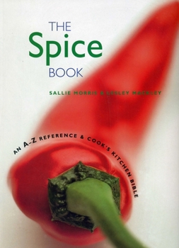 Paperback The Spice Book: An A-Z Reference & Cook's Kitchen Bible Book