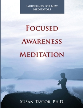 Paperback Focused Awareness Meditation: Guidelines for New Meditators Book