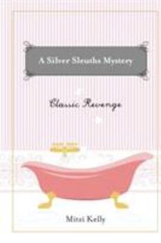 Classic Revenge - Book #1 of the A Silver Sleuths Mystery