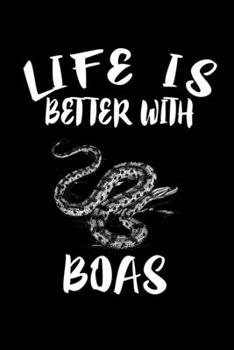 Paperback Life Is Better With Boas: Animal Nature Collection Book