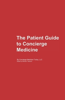 Paperback The Patient's Guide to Concierge Medicine Book