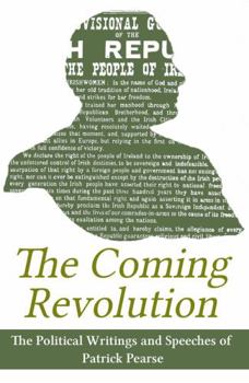 Paperback The Coming Revolution: Political Writings of Patrick Pearse Book