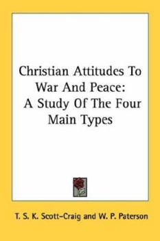 Paperback Christian Attitudes To War And Peace: A Study Of The Four Main Types Book