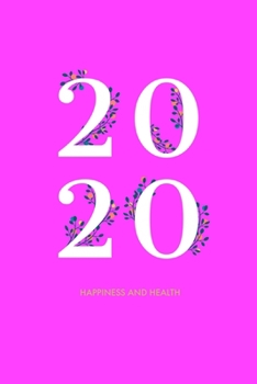 2020 Happiness and Health: Notebook, 120 page, 6" x 9"
