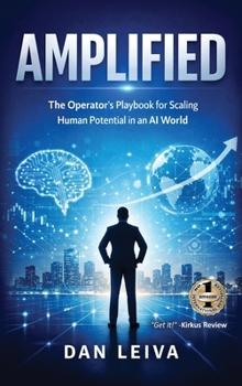 Hardcover Amplified: The Operator's Playbook for Scaling Human Potential in an AI World Book