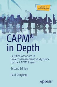 Paperback Capm(r) in Depth: Certified Associate in Project Management Study Guide for the Capm(r) Exam Book