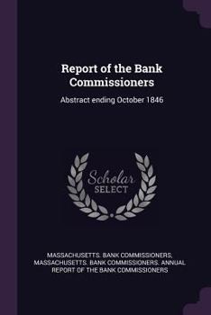 Report of the Bank Commissioners: Abstract ending October 1846