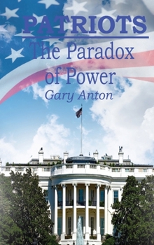 Hardcover Patriots: The Paradox of Power Book
