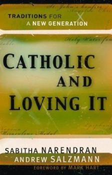 Paperback Catholic and Loving It: Traditions for a New Generation Book