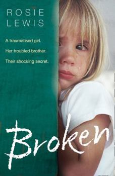 Paperback Broken: A Traumatized Girl. Her Troubled Brother. Their Shocking Secret. Book