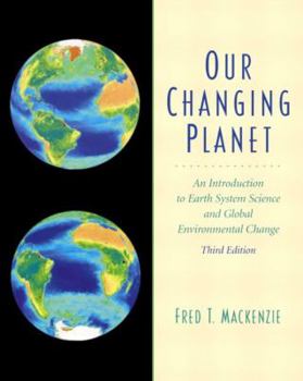 Paperback Our Changing Planet: An Introduction to Earth System Science and Global Environmental Change Book
