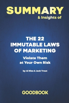 Paperback Summary & Insights of The 22 Immutable Laws of Marketing: Violate Them at Your Own Risk! by Al Ries - Goodbook Book