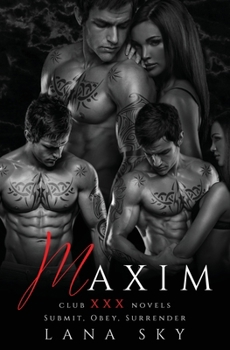 Paperback Maxim: The Complete Trilogy: A Dark Billionaire Romance: Submit, Obey, & Surrender Book