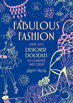 Paperback Fabulous Fashion: Over 100 Designer Doodles to Complete and Create Book