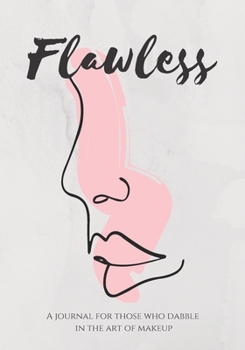 Paperback Flawless: A journal for those who dabble in the art of makeup Book