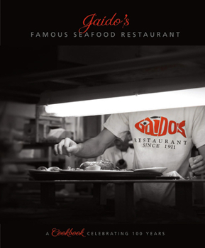 Hardcover Gaido's Famous Seafood Restaurant: A Cookbook Celebrating 100 Years Book