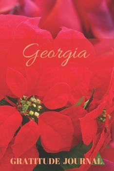 Georgia Gratitude Journal: Christmas Design Personalized with Name and Prompted, for Women (Poinsettia)