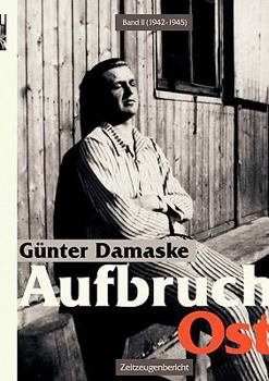 Paperback Aufbruch Ost Band II (1942-1945) [German] Book
