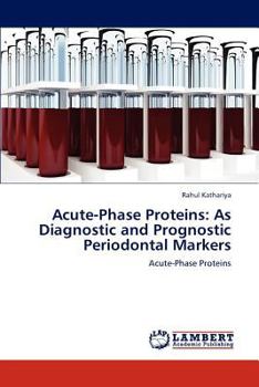 Paperback Acute-Phase Proteins: As Diagnostic and Prognostic Periodontal Markers Book