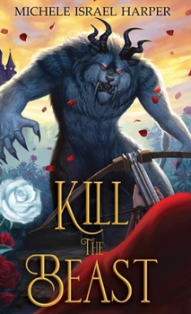 Hardcover Kill the Beast: Book One of the Beast Hunters Book