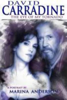 Paperback David Carradine: The Eye of My Tornado Book