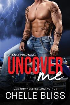Uncover Me - Book #4 of the Men of Inked