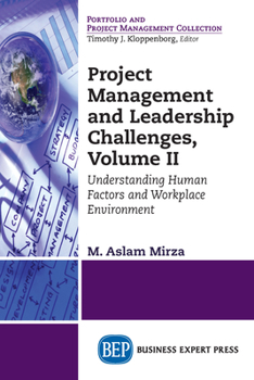 Paperback Project Management and Leadership Challenges, Volume II: Understanding Human Factors And Workplace Environment Book