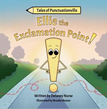 Paperback Ellie the Exclamation Point (Tales of Punctuationville) Book
