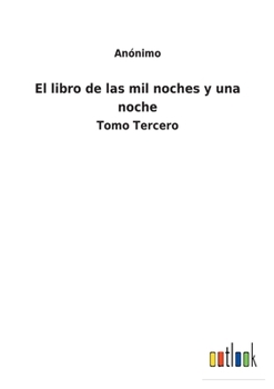 Paperback El libro de las mil noches y una noche: Tomo Tercero [Spanish] Book