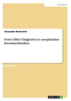 Paperback Front Office-Tätigkeiten in europäischen Investmentbanken [German] Book