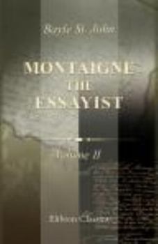 Paperback Montaigne the Essayist: A biography. Volume 2 Book