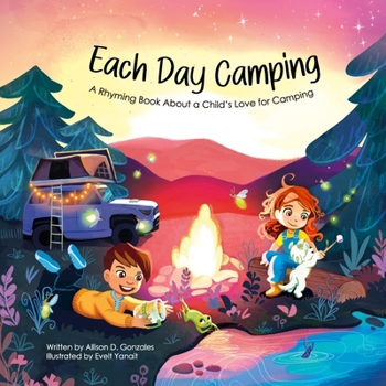 Paperback Each Day Camping: A Rhyming Book About a Child's Love for Camping Book