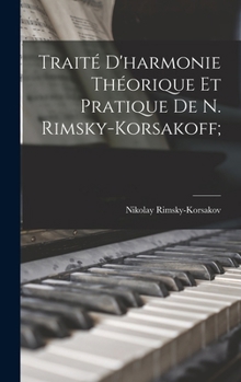 Hardcover Traité d'harmonie théorique et pratique de N. Rimsky-Korsakoff; [French] Book