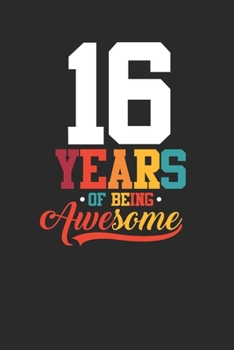 16 Years Of Being Awesome: Graph Paper Notebook – Awesome Birthday Gift Idea