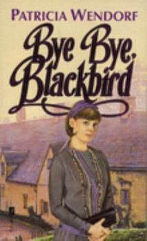 Bye Bye, Blackbird - Book #3 of the Patteran trilogy