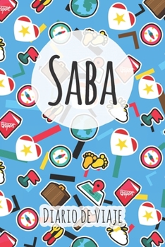 Diario de viaje Saba: Planificador de viajes I Planificador de viajes por carretera I Cuaderno de puntos I Cuaderno de viaje I Diario de bolsillo I ... I Agenda de viaje (Spanish Edition)