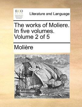 Paperback The Works of Moliere. in Five Volumes. Volume 2 of 5 Book