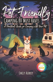 Paperback Pet-Friendly Camping RV Must Haves: A Practical Guide for Camping with Your Pet Book