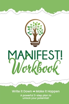 Paperback Manifest! Workbook: Write it Down...Make it Happen Book